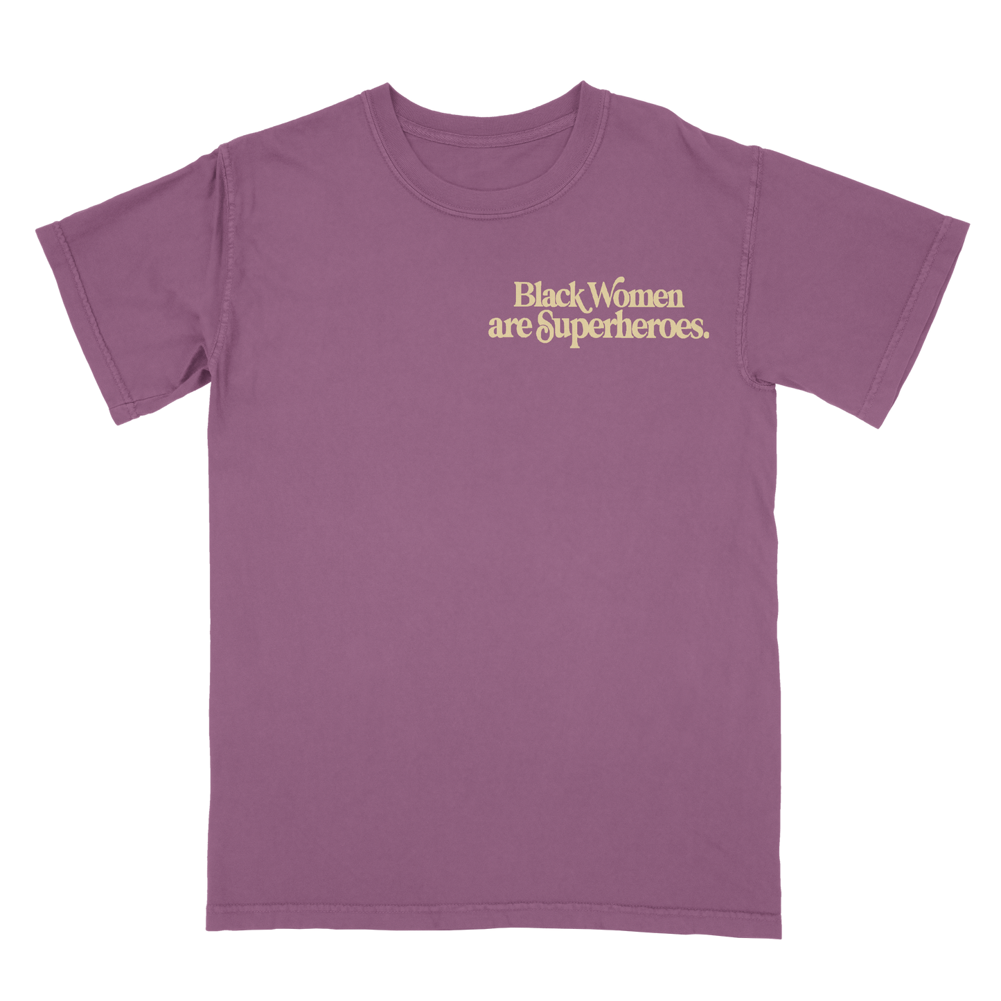 Black Women are Superheroes | Shirt