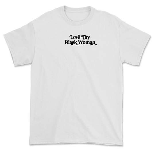 Love Thy Black Woman | Shirt