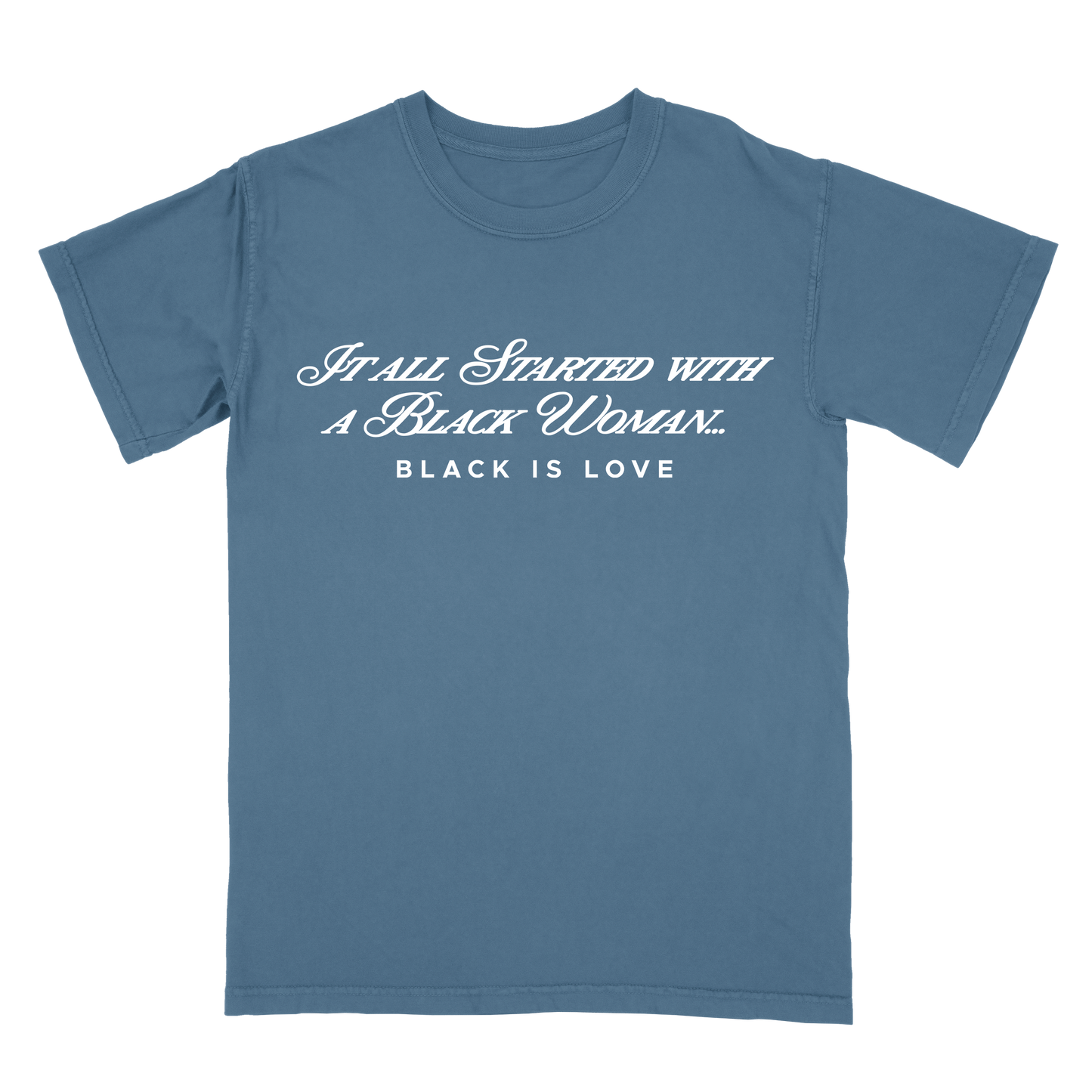 It All Started With A Black Woman | Shirt (Blue)