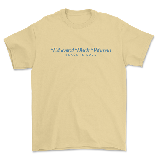 Educated Black Woman | Shirt (Butter)