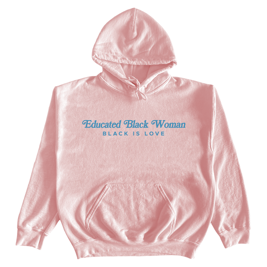 Educated Black Woman | Hoodie (Pink)