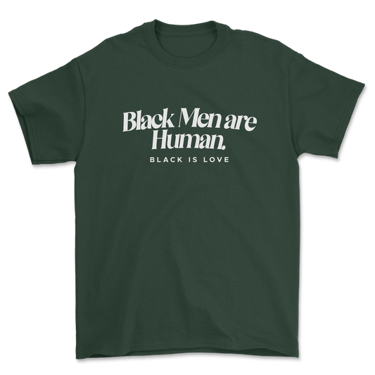 Black Men are Human | Shirt (Green)