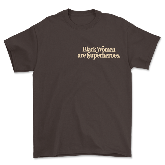 Black Women are Superheroes | Shirt