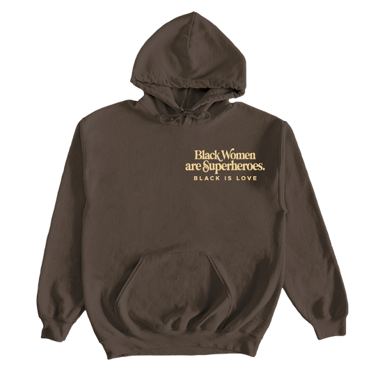 Black Women are Superheroes | Hoodie