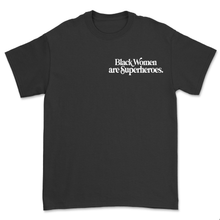 Load image into Gallery viewer, Black Women are Superheroes | Shirt (Black)
