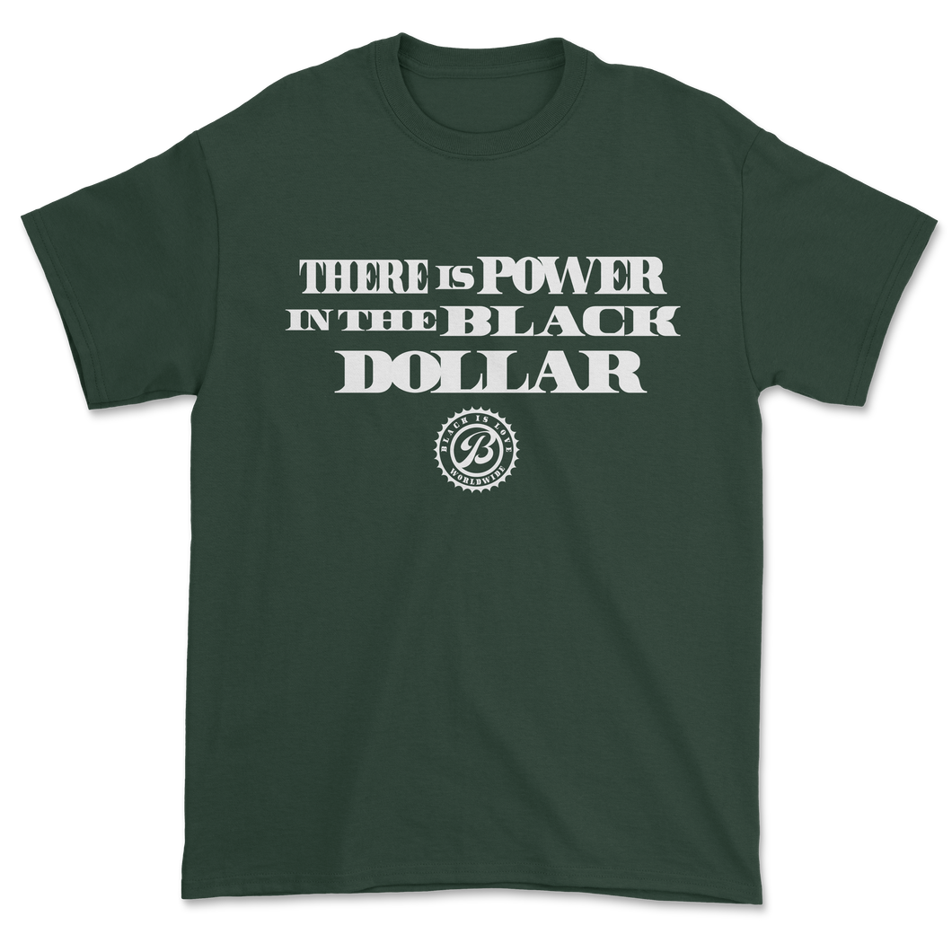 There Is Power In The Black Dollar | Shirt (Green)