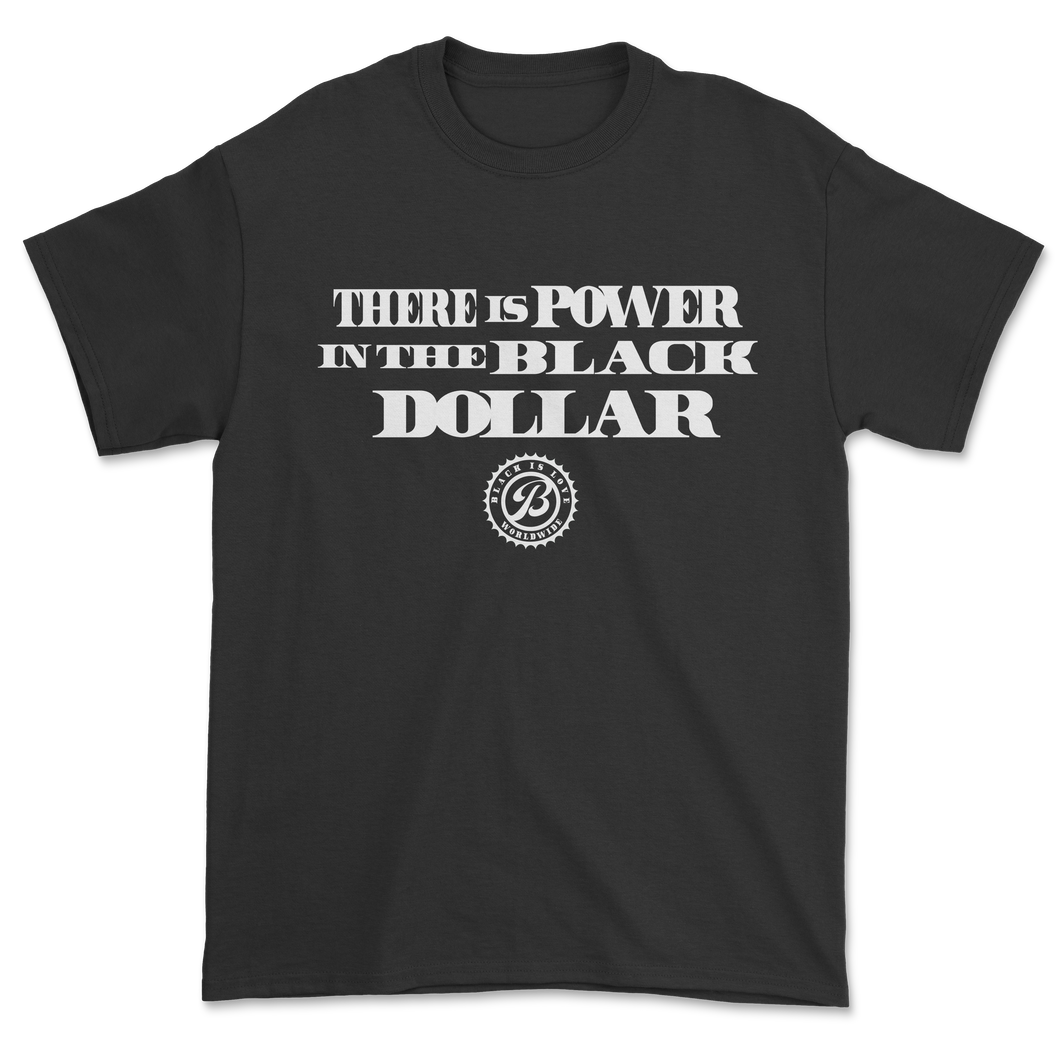 There Is Power In The Black Dollar | Shirt (Black)