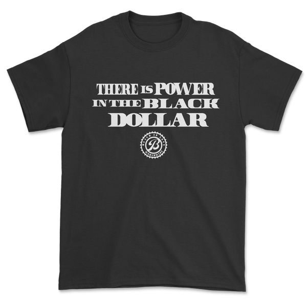 There Is Power In The Black Dollar | Shirt (Black)