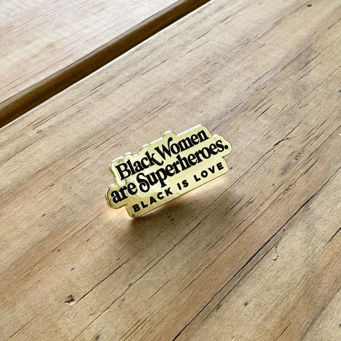 BIL Black Women are Superheroes. | Pin (Gold)