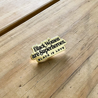 BIL Black Women are Superheroes. | Pin (Gold)