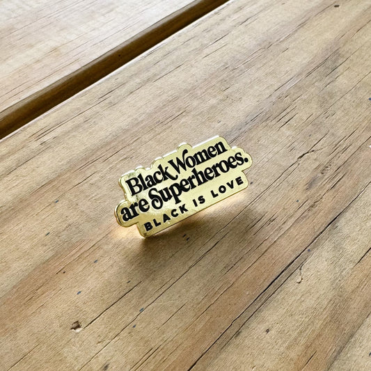 BIL Black Women are Superheroes. | Pin (Gold)