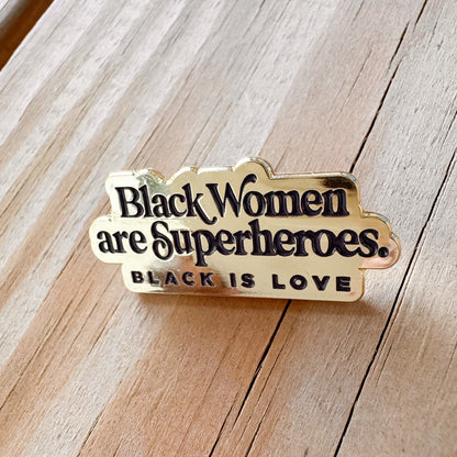 BIL Black Women are Superheroes. | Pin (Gold)