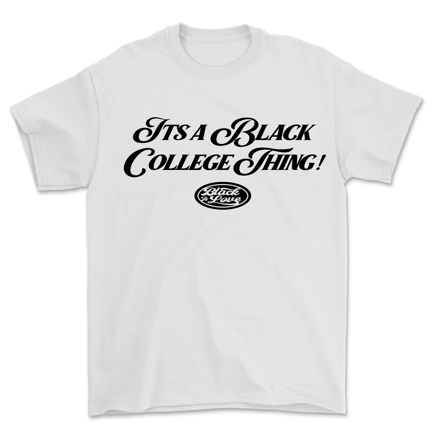 It's A Black College Thing | Shirt (White)