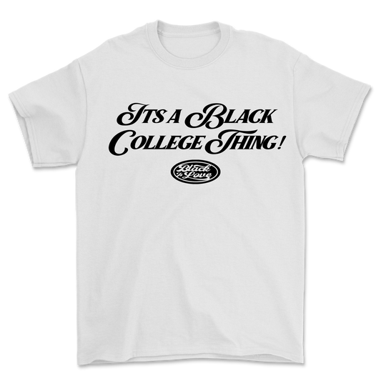 It's A Black College Thing | Shirt (White)