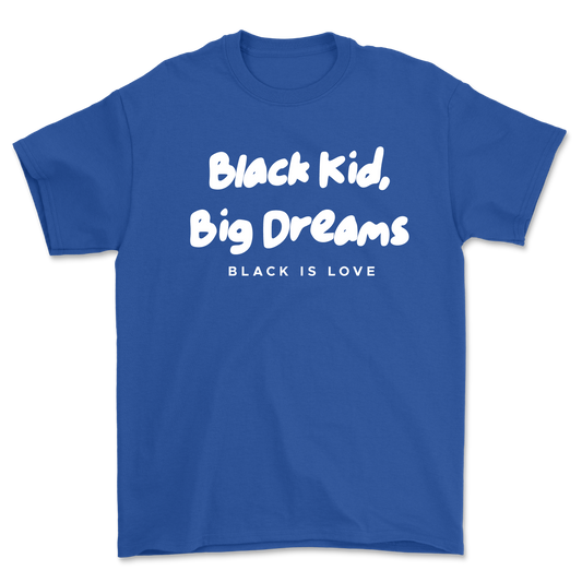 Black Kid, Big Dreams | Shirt
