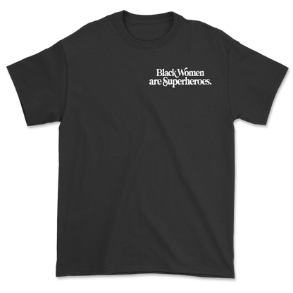Black Women are Superheroes | Shirt