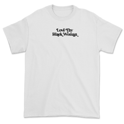 Love Thy Black Woman | Shirt