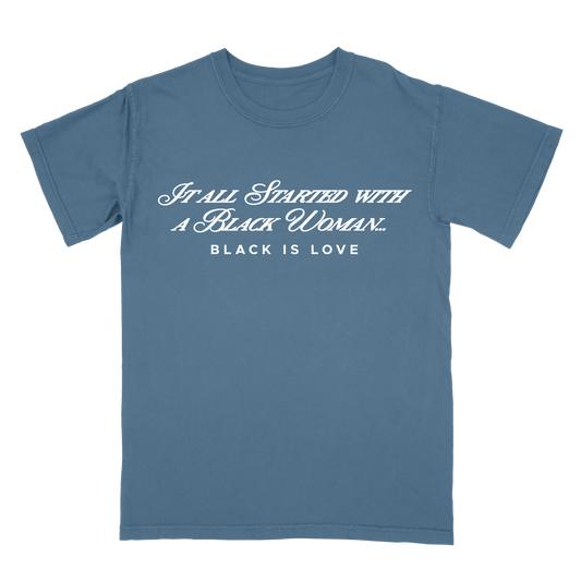 It All Started With A Black Woman | Shirt (Blue)