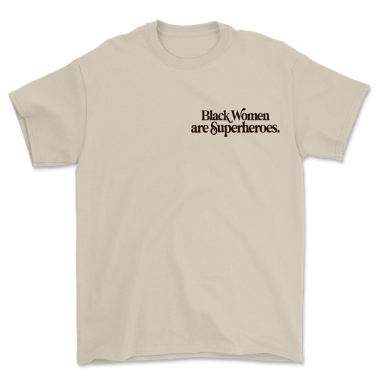 Black Women are Superheroes | Shirt (Natural)