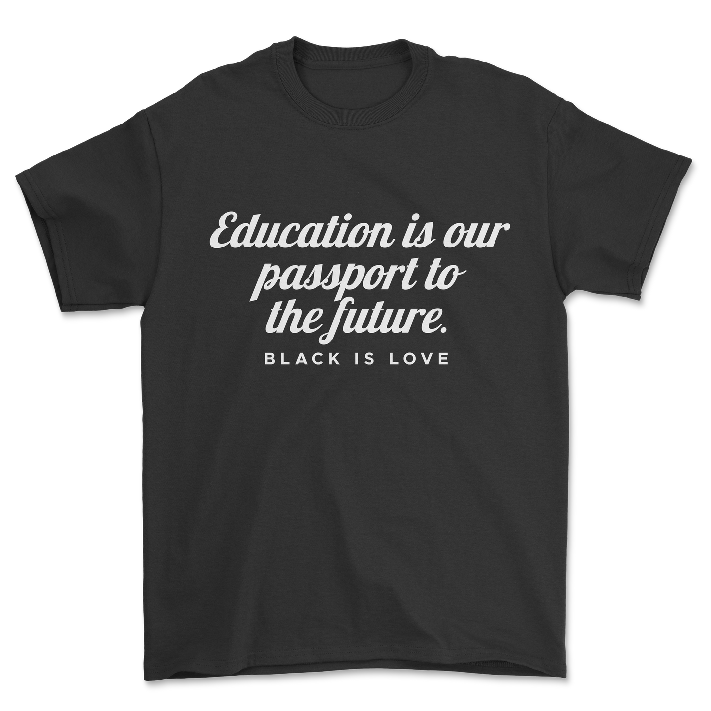 Education is our passport to the future | Shirt (Black)