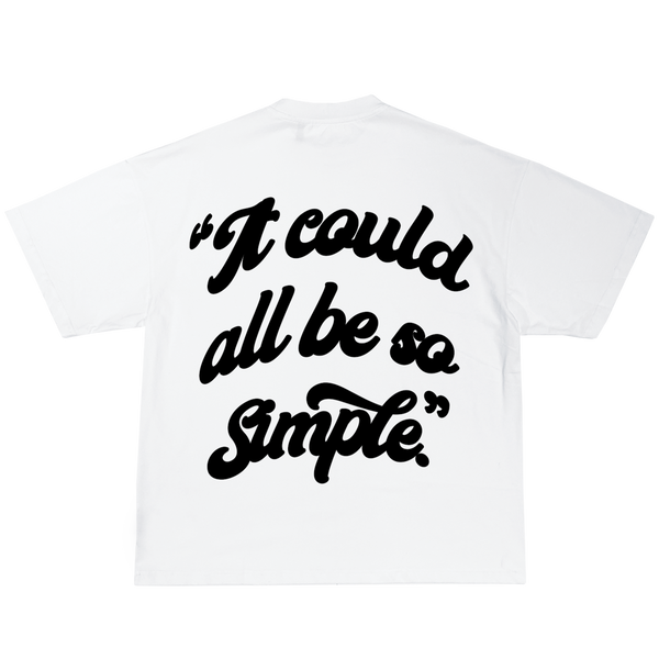 "It Could All Be So Simple" BIL Tee  | Max Heavyweight 7.5 oz Shirt (White)